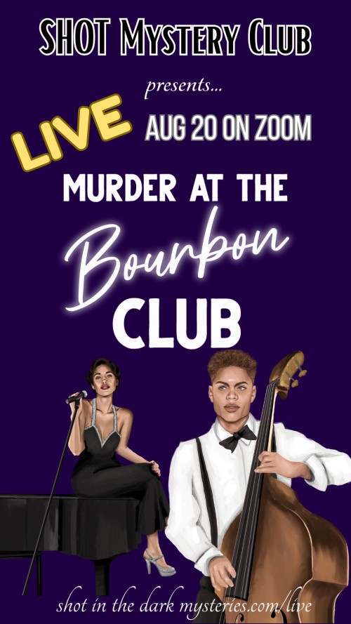 Event poster for Shot Mystery Club presenting a live Zoom murder mystery, 'Murder at the Bourbon Club,' on Aug 20, with a singer at a piano and a bassist on a purple background.
