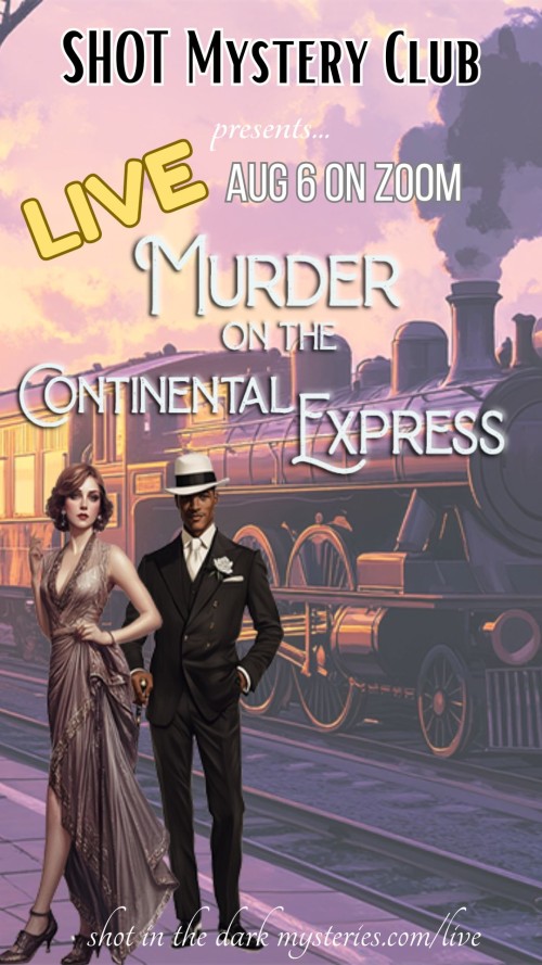 Poster for Shot Mystery Club's live murder-mystery event: 'Murder on the Continental Express' with a 1920s duo beside a steam train, announcing Aug 6 on Zoom.