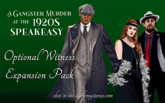 A Gangster Murder at the 1920s Speakeasy! Optional Witness Pack 1 Female 1 Male