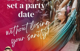 How to Set a Party Date Without Losing Your Sanity