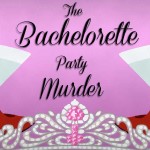 The Bacherlorette Pary Murder, Murder Mystery Game