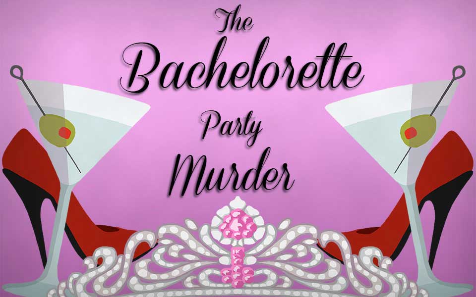 The Bacherlorette Pary Murder, Murder Mystery Game