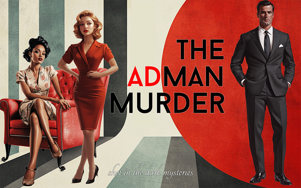 The Adman Murder 7 Female 7 Male Suspect Instant Download Mystery Party Package