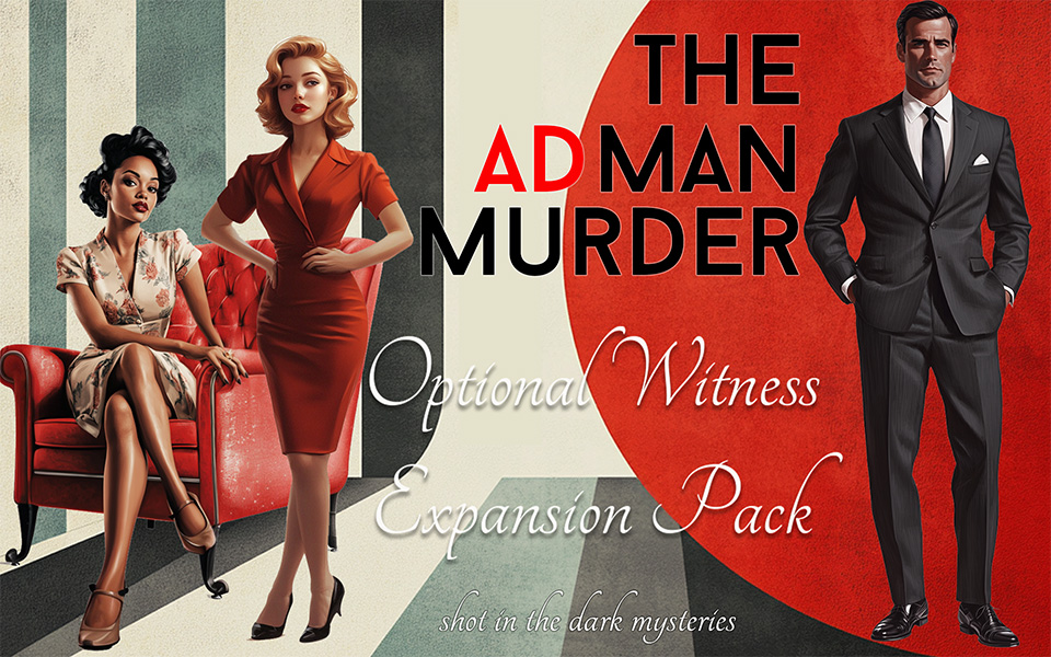 Adman Murder Optional Witness Pack - 1 Female and 1 Male Character